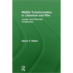 Midlife Transformation in Literature and Film: Jungian and Eriksonian Perspectives
