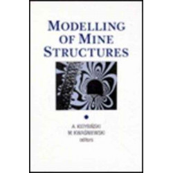 Modelling of Mine Structures: Proceedings of the 10th plenary session of the International Bureau of Strata Mechanics, World Mining Congress, Stockholm, 4 June 1987