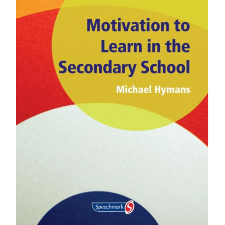 Motivation to Learn in the Secondary School