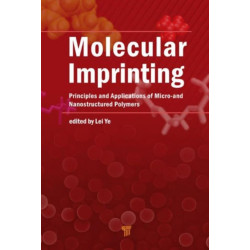 Molecular Imprinting: Principles and Applications of Micro- and Nanostructure Polymers