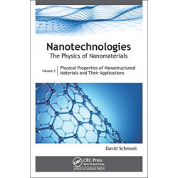 Nanotechnologies: The Physics of Nanomaterials: Volume 2: Physical Properties of Nanostructured Materials and Their Applications