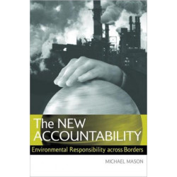The THE NEW ACCOUNTABILITY: Environmental Responsibility Across Borders