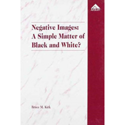 Negative Images: A Simple Matter of Black and White?: An Examination of 'Race' and the Juvenile Justice System
