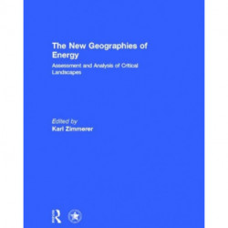 The New Geographies of Energy: Assessment and Analysis of Critical Landscapes
