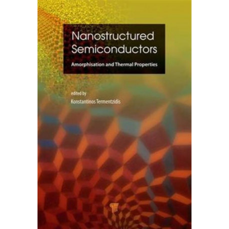 Nanostructured Semiconductors: Amorphization and Thermal Properties