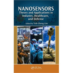 Nanosensors: Theory and Applications in Industry, Healthcare and Defense