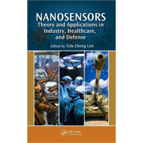 Nanosensors: Theory and Applications in Industry, Healthcare and Defense