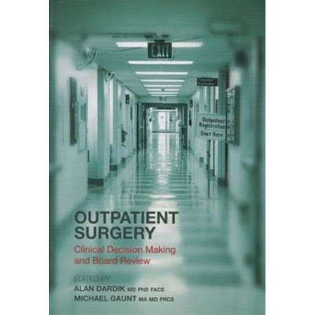 Outpatient Surgery: Clinical Decision Making and Board Review