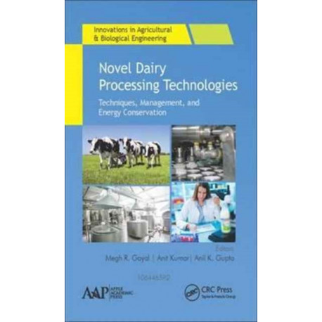 Novel Dairy Processing Technologies: Techniques, Management, and Energy Conservation