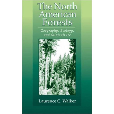 The North American Forests: Geography, Ecology, and Silviculture