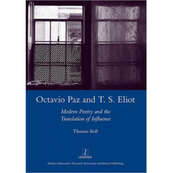 Octavio Paz and T. S. Eliot: Modern Poetry and the Translation of Influence
