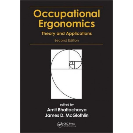 Occupational Ergonomics: Theory and Applications, Second Edition