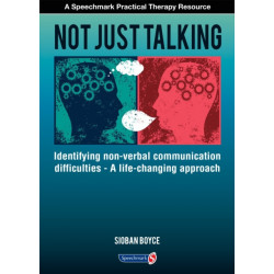 Not Just Talking: Identifying Non-Verbal Communication Difficulties - A Life Changing Approach