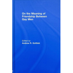 On the Meaning of Friendship Between Gay Men