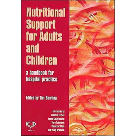 Nutritional Support for Adults and Children: A Handbook for Hospital Practice