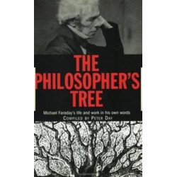 The Philosopher's Tree: Michael Faraday's life and work in his own words