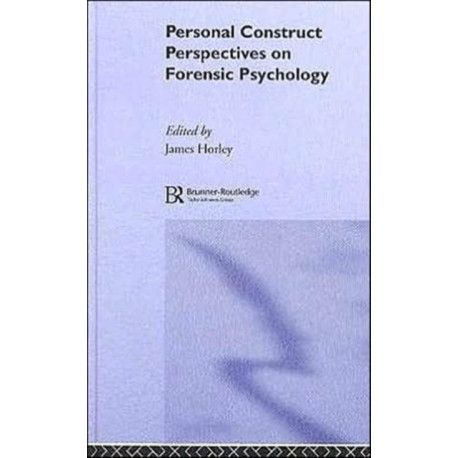 Personal Construct Perspectives on Forensic Psychology