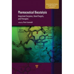 Pharmaceutical Biocatalysis: Important Enzymes, Novel Targets, and Therapies