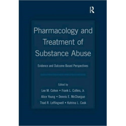 Pharmacology and Treatment of Substance Abuse: Evidence and Outcome Based Perspectives