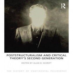Poststructuralism and Critical Theory's Second Generation