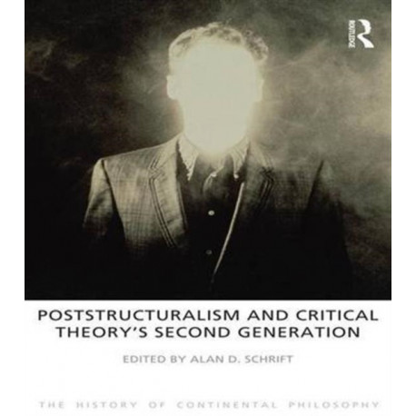 Poststructuralism and Critical Theory's Second Generation