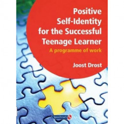 Positive Self-Identity for the Successful Teenage Learner: A Programme or Work