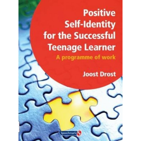 Positive Self-Identity for the Successful Teenage Learner: A Programme or Work