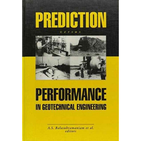 Prediction Versus Performance in Geotechnical Engineering: Proceedings of the symposium, Bangkok, 30 Nov.-4 Dec.1992