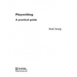 Playwriting: A Practical Guide