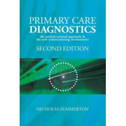 Primary Care Diagnostics: The Patient-Centred Approach in the New Commissioning Environment