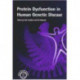 Protein Dysfunction in Human Genetic Disease
