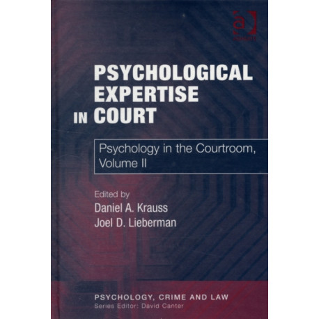 Psychological Expertise in Court: Psychology in the Courtroom, Volume II