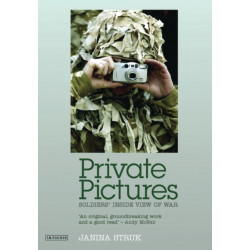 Private Pictures: Soldiers' Inside View of War