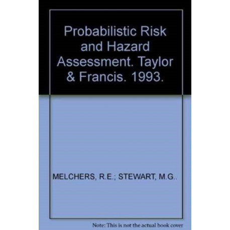 Probabilistic Risk and Hazard Assessment: Proceedings of the conference, Newcastle, NSW, Australia, 22-23 September 1993