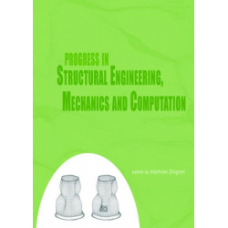 Progress in Structural Engineering, Mechanics and Computation: Proceedings of the Second International Conference on Structural Engineering, Mechanics and Computation, Cape Town, South Africa, 5-7 July 2004
