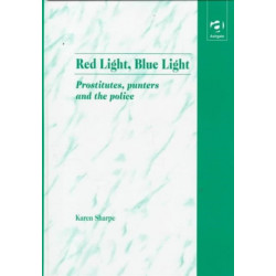 Red Light, Blue Light: Prostitutes, Punters and the Police