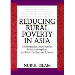 Reducing Rural Poverty in Asia: Challenges and Opportunities for Microenterprises and Public Employment Schemes
