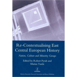 Re-contextualising East Central European History: Nation, Culture and Minority Groups