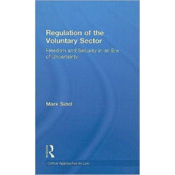 Regulation of the Voluntary Sector: Freedom and Security in an Era of Uncertainty