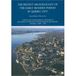 The Recent Archaeology of the Early Modern Period in Quebec City: 2009