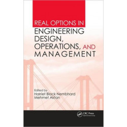 Real Options in Engineering Design, Operations, and Management