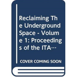 Reclaiming The Underground Space - Volume 1: Proceedings of the ITA World Tunneling Congress, Amsterdam 2003.