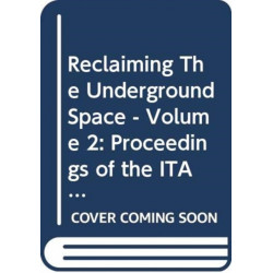 Reclaiming The Underground Space - Volume 2: Proceedings of the ITA World Tunneling Congress, Amsterdam 2003.