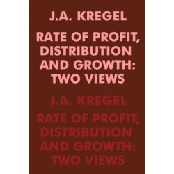 Rate of Profit, Distribution and Growth: Two Views