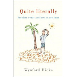 Quite Literally: Problem Words and How to use Them