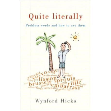 Quite Literally: Problem Words and How to use Them
