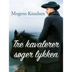 Tre kavalerer søger lykken