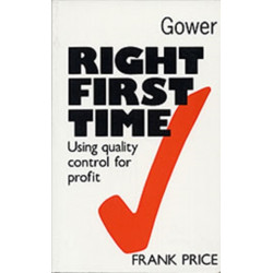 Right First Time: Using Quality Control for Profit