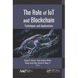 The Role of IoT and Blockchain: Techniques and Applications