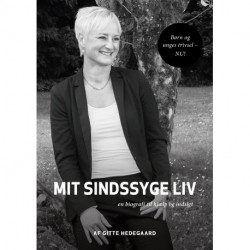 Mit Sindssyge Liv: En biografi til hjælp og indsigt